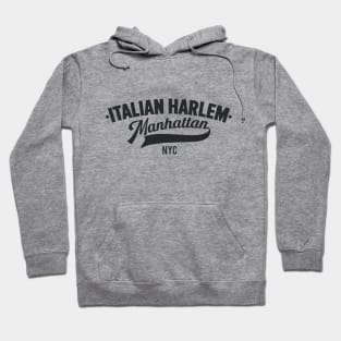 Italian Harlem Manhattan - NYC Neighborhood Shirts Hoodie